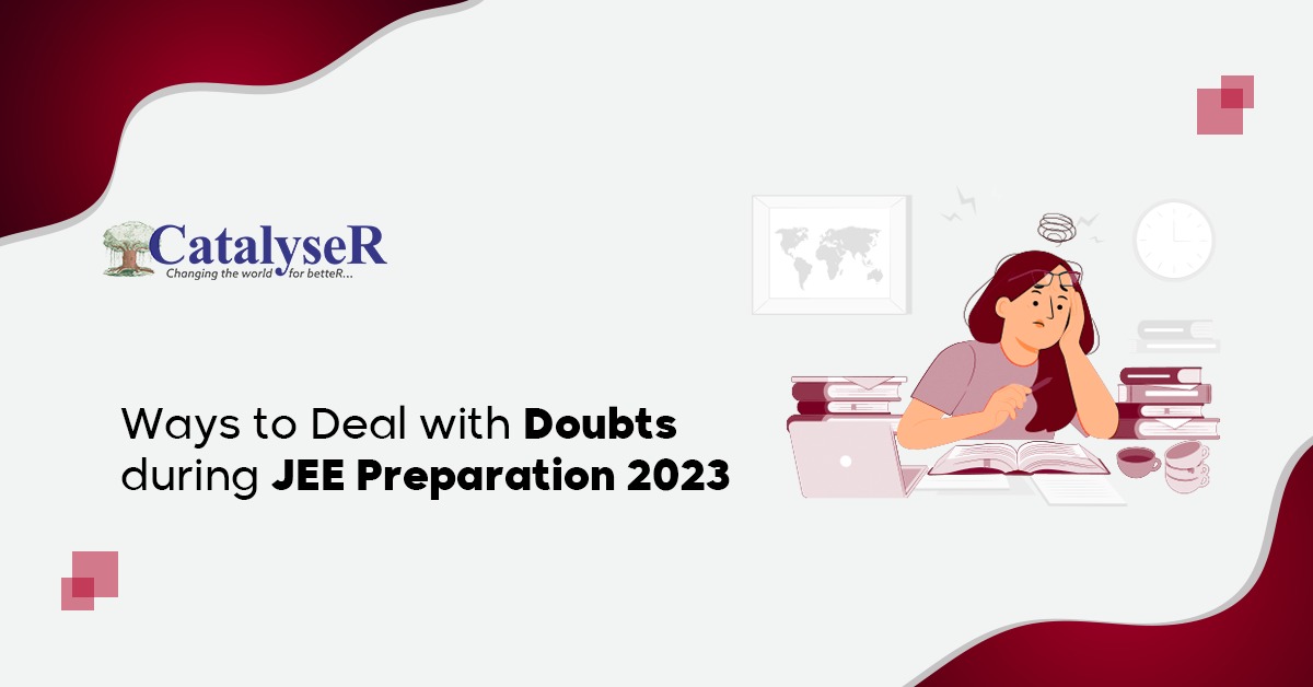 Ways to Deal with Doubts During JEE Preparation 2023