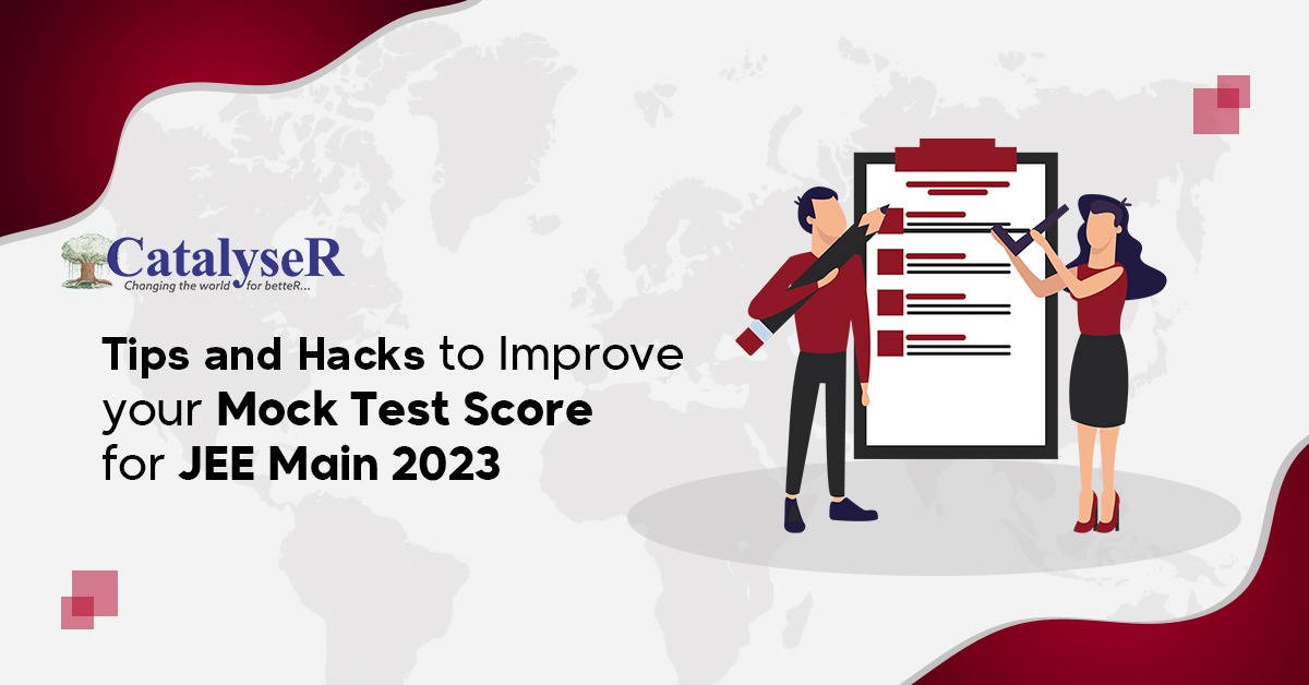 Tips and Hacks to Improve your Mock Test Score for JEE Main 2023